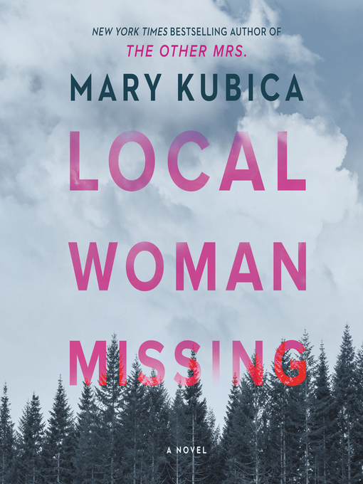 Title details for Local Woman Missing by Mary Kubica - Available